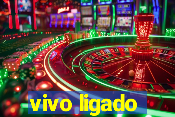 vivo ligado